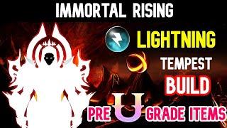 Immortal Rising - Lightning Tempest Build Pre U Grade Items