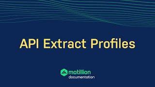 API Extract Profiles | Matillion ETL Guide