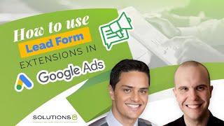 How to Use Lead Form Extensions in Google Ads