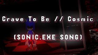 Crave To Be // Cosmic (Sonic.EXE Song) - LYRIC VIDEO