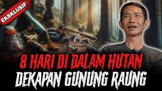 FIX ! INI CERITA ISINYA DAGING SEMUA ! 8 HARI DI DALAM HUTAN DEKAPAN GUNUNG RAUNG !!