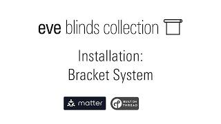 Eve Blinds Collection Installation: Bracket System