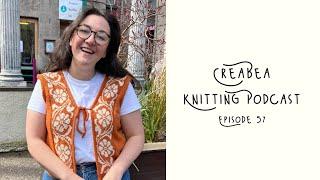 Creabea Knitting Podcast - Episode 57: Frazzled updates