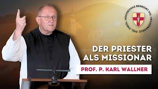 Der Priester als Missionar | Pater Karl Wallner | Tagung Priestertum