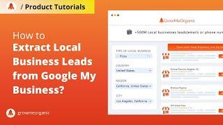 Google My Business Extractor | Extract Local Business Leads with GMB Extractor | GrowMeOrganic