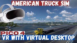 PICO 4 | American Truck Sim | Wheel Cam | Virtual Reality with Virtual Desktop