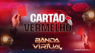 Banda Virtual - Cartão Vermelho | Áudio Mp3 | 2024