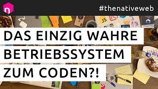 Das einzig wahre Betriebssystem zum Coden?! // deutsch