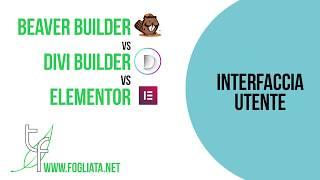 Beaver Builder vs Divi Builder vs Elementor - Interfaccia utente