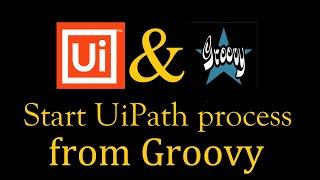 Start UiPath from Groovy | Work with Jira or Jenkins | Code in description | Script REST API