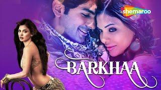 Barkhaa - Full Movie |  Best Bollywood Hindi Movie | Taaha Shah | Sara Loren | Priyanshu Chatterjee