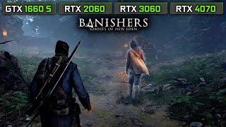 Banishers Ghosts of New Eden | GTX 1660 Super | RTX 2060 | RTX 3060 | RTX 4070
