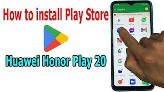 How to install Play store for HUAWEI Honor Play 20