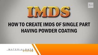 IMDS Tutorial : How to Create IMDS of Single Part Having Powder Coating (Only Background Music)