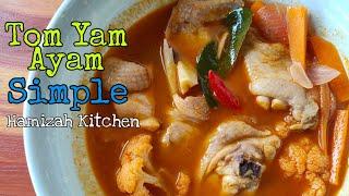 Resepi Tom Yam Ayam Simple Dan Sedap / Hamizah Kitchen