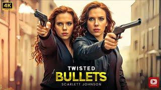 Twisted Bullets | Scarlett Johnson | New Action Movie 2025 | Full Movie | 4K Ultra #actionmovies