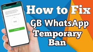 How to fix GB whatsApp Temporary Ban, How to fix whatsApp Temporary Ban, GB WhatsApp Temporary ban