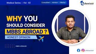 Why Indian Students Go for MBBS Abroad - Honest Opinion