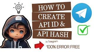 How to Create API ID and API HASH in Telegram Without Errors