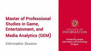 GEM Information Session - Fall 2024 | UMD INFO College