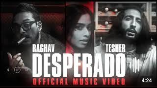 Raghav_-_Desperado_(feat._Tesher)_(Official_Video)2023