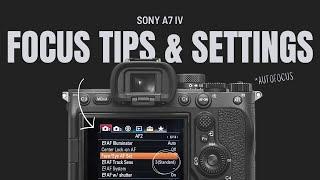 Sony A7 IV Focus Tips and Settings