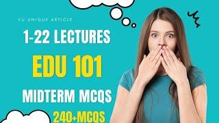 EDU 101 Mid Term Preparation 2023 / Most Important & Frequently asked MCQS / EDU101 Guess 100%