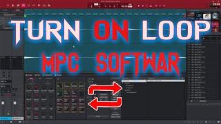 How to turn on loop function Akai MPC Software