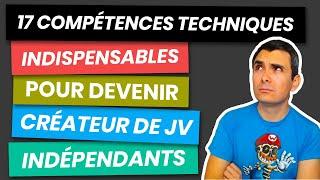 17 compétences techniques INDISPENSABLES pour devenir créateur de jeux vidéo indépendants