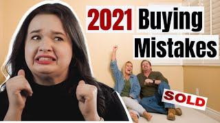 Buying A House in 2021 - What NOT To Do | 4 First Time Home Buyer Mistakes To Avoid!