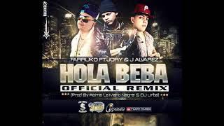 Hola Beba ( Official Remix ) - ( Farruko Ft. J Alvarez Y Jory Boy )