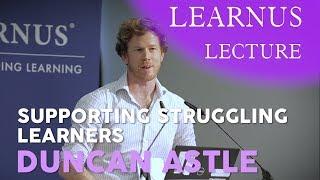 Learnus Lecture | “Supporting Struggling Learners: Beyond the label” - Duncan Astle