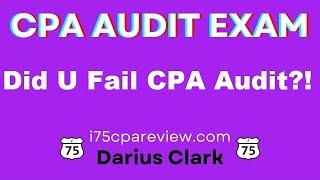 Did You Fail the 2024 CPA Audit Exam? By Darius Clark-i75 CPA Review.com