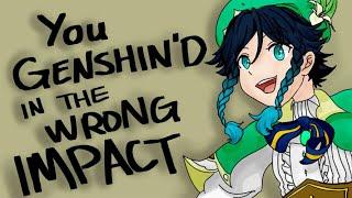 You Genshin'd in the Wrong Impact || ANIMATIC