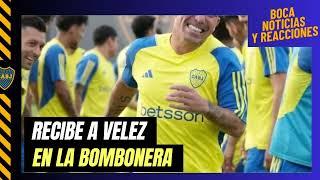 NOTICIAS DE BOCA HOY Que Recibe a Velez en la Bombonera por la Liga Profesional