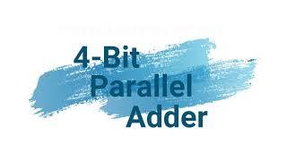 4 Bit Parallel Adder in Proteus Simulation Software | Digital Logic Design