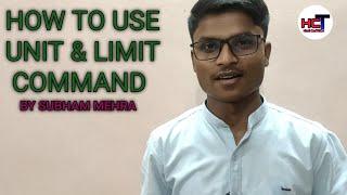 2# HOW TO USE UNIT AND LIMIT COMMAND