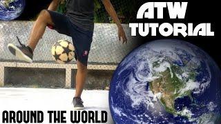 Around The World (ATW) Tutorial - Learn Freestyle Football 2016