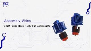 Assembly Video--BIQU Panda Revo ️ E3D For Bambu X1C