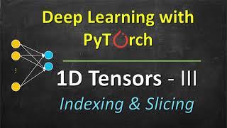 1D Tensors | Indexing and Slicing | Deep Learning with PyTorch