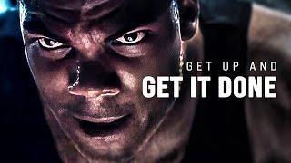 GET UP AND GET IT DONE - Motivational Video