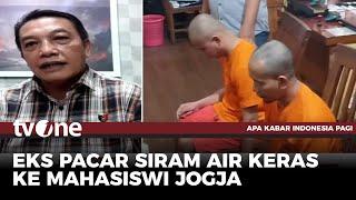 Kronologi Mahasiswi di Yogyakarta Disiram Air Keras oleh Mantan Pacar | AKIP tvOne