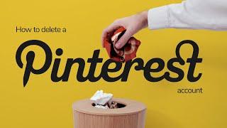 How to delete or deactivate a Pinterest account 