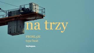 PRO8L3M type beat - Na trzy | prod. keyteepee