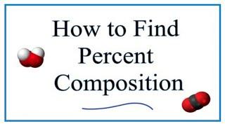 How to Find the Percent Composition by Mass for a Compound