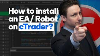 How to install an Expert Advisor (EA)/ Trading Robot on cTrader?