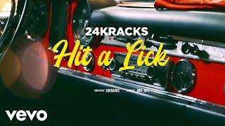 24KRACKS - HIT A LICK (Official Music Video)