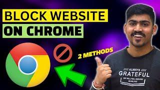 Block Websites On Google Chrome  - 2 Methods | How to Block a Website on Chrome