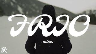 mike. - Frio (Lyrics)