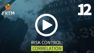 12 RISK CONTROL: Correlation | FXTM Forex Education